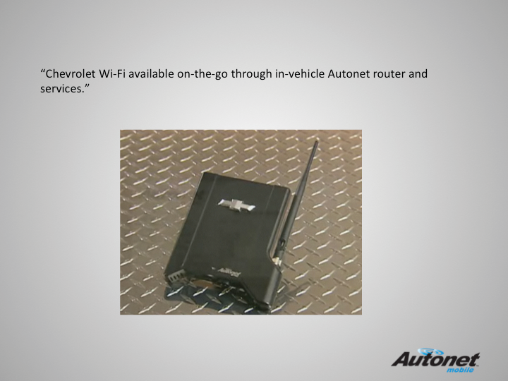 Chevrolet WiFi is available on the go through in-vehicle AutoNet router and services.