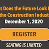 The third and final webinar presented this Fall, “What Does the Future Look Like for the Construction Industry?,” will air live on Dec. 1, 2020.