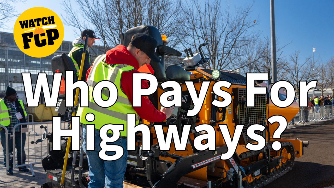 Construction workers on road equipment with text overlay asking 'Who Pays For Highways?' and FCP watch badge